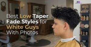 Low Taper Fade Styles for White Guys